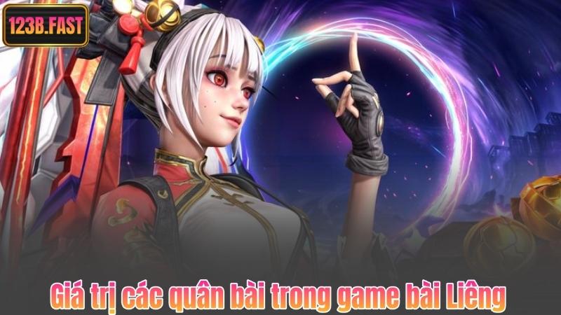 Giá trị các quân bài trong game bài Liêng