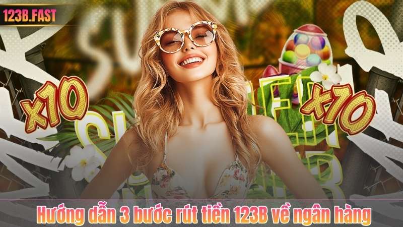 Hướng dẫn 3 bước rút tiền 123B về ngân hàng