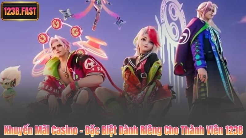 Khuyến Mãi Casino – Đặc Biệt Dành Riêng Cho Thành Viên 123B