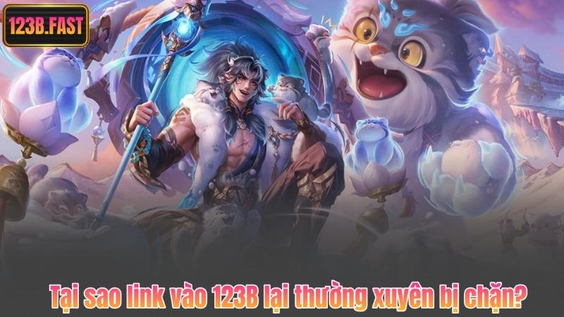 Tại sao link vào 123B lại thường xuyên bị chặn?